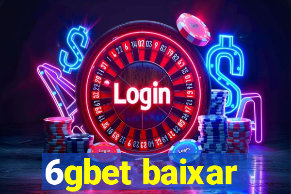 6gbet baixar
